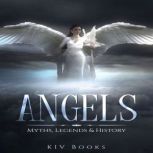 Angels Myths, Legends & History, KIV Books