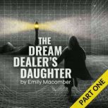 The Dream Dealer's Daughter Book One Part One, Emily Macomber