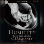 Humility True Greatness, C. J. Mahaney