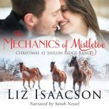 The Mechanics of Mistletoe Glover Family Saga & Christian Romance, Liz Isaacson