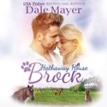 Brock: A Hathaway House Heartwarming Romance, Dale Mayer