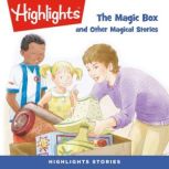 The Magic Box and Other Magical Stories, Highlights for Children