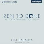 Zen to Done The Ultimate Simple Productivity System, Leo Babauta