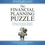 The Financial Planning Puzzle Fitting Your Pieces Together to Create Financial Freedom