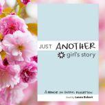 Just Another Girl's Story A Memoir on Finding Redemption, Laura Eckert