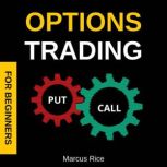 Options Trading for Beginners, Marcus Rice