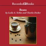 Beans Four Principles for Running a Business in Good Times or Bad, Leslie Yerkes