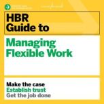 HBR Guide to Managing Flexible Work, Harvard Business Review