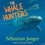 The Whale Hunters, Sebastian Junger