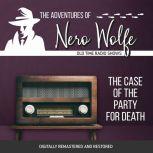 Adventures of Nero Wolfe: The Case of the Party for Death, The, J. Donald Wilson