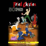 50 Shades of Worf: Fried Chicken, Christopher D. Schmitz