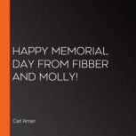 Happy Memorial Day from Fibber and Molly!, Carl Amari