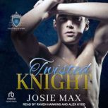 Twisted Knight, Josie Max
