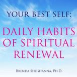 Your Best Self: Daily Habits of Spiritual Renewal, Brenda Shoshanna