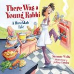There Was a Young Rabbi A Hanukkah Tale, Suzanne Wolfe