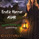 Erotic Horror ASMR, Gaelforce