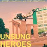 UNSUNG HEROES: Somaliland's heroes that shaped our world, Zakaria Abdulrahman