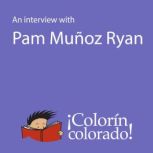 An Interview With Pam Munoz Ryan, Pam Munoz Ryan