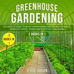 Greenhouse Gardening, Jessie Cooler