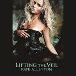 Lifting the Veil, Kate Allenton