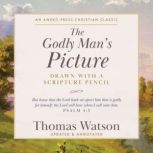 The Godly Mans Picture, Thomas Watson