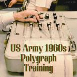 US Army 1960s Polygraph Training, US Army