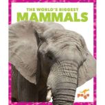 The World's Biggest Mammals, Mari Schuh