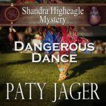 Dangerous Dance Shandra Higheagle Mystery, Paty Jager
