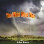 The Whirl Wind Man First Time Travel Vessel, John Pavon