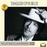 Tangled Up in Blue - The Lost Bob Dylan Interviews, Geoffrey Giuliano