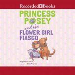 Princess Posey and the Flower Girl Fiasco, Stephanie Greene