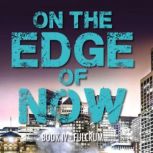 On The Edge of Now  - Fulcrum, Brian McCullough