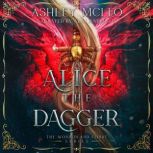 Alice the Dagger, Ashley McLeo