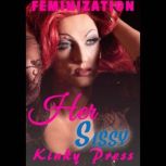 Her Sissy Feminization, Kinky Press