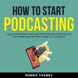 How to Start Podcasting, Robbie Thames