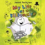My Life as a Billionaire, Janet Tashjian