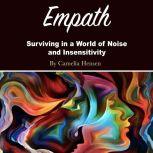 Empath Surviving in a World of Noise and Insensitivity, Camelia Hensen