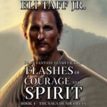 Flashes of Courage and Spirit, Eli Taff, Jr.