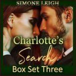 Charlotte's Search - Box Set Three A BDSM Menage Erotic Romance and Thriller, Simone Leigh