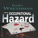 An Occupational Hazard, James Wrethman