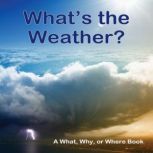 What's the Weather? A What, Why or Where Book, Editorial