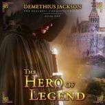 Hero of Legend, The: Book One, Demethius Jackson