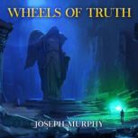 Wheels of Truth, Joseph Murphy