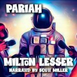 Pariah, Milton Lesser