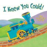 I Knew You Could! A Book for All the Stops in Your Life, Craig Dorfman