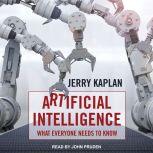 Artificial Intelligence What Everyone Needs to Know, Jerry Kaplan