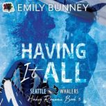 Having it All, Emily Bunney