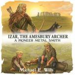 Izar, The Amesbury Archer A Pioneer Metal Smith