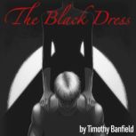 The Black Dress, Timothy Banfield