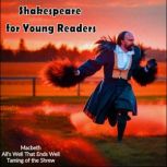 Shakespeare for Young Readers Macbeth - All's Well That Ends Well - Taming of the Shrew, William Shakespeare